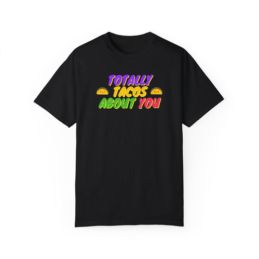 Totally Tacos About You Tee